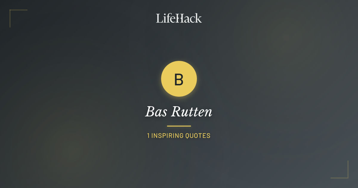 Bas Rutten Quotes | LifeHack Quotes