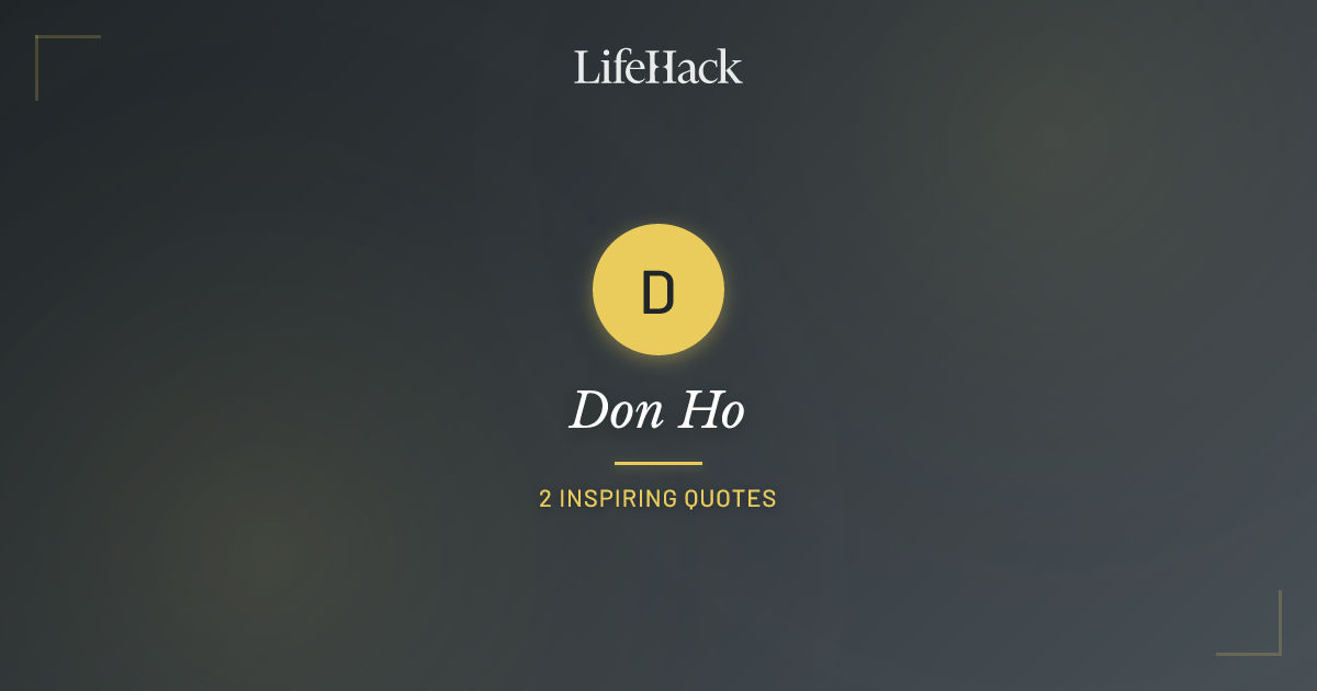 Lifehack.org Don Ho Quotes | LifeHack Quotes