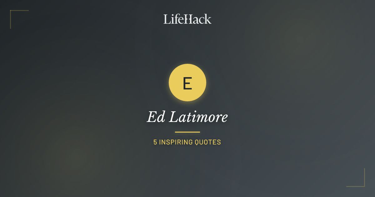 Ed Latimore Quotes | LifeHack Quotes