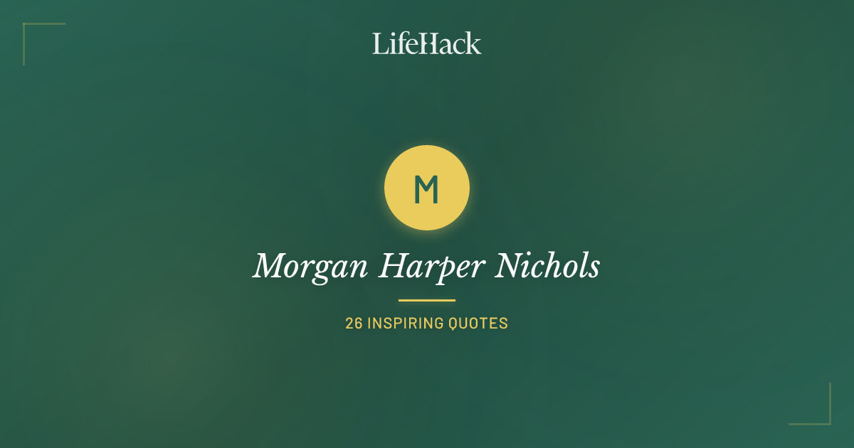 Lifehack.org Morgan Harper Nichols Quotes | LifeHack Quotes