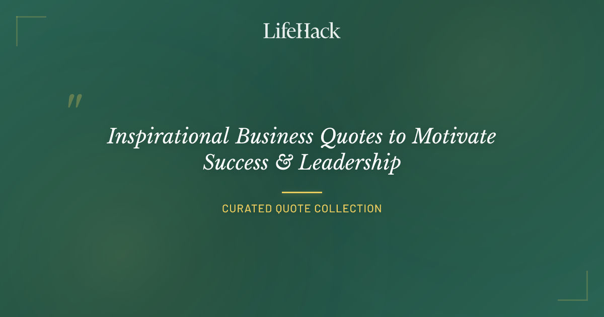 Inspirational Business Quotes to Motivate Success & Leadership ...