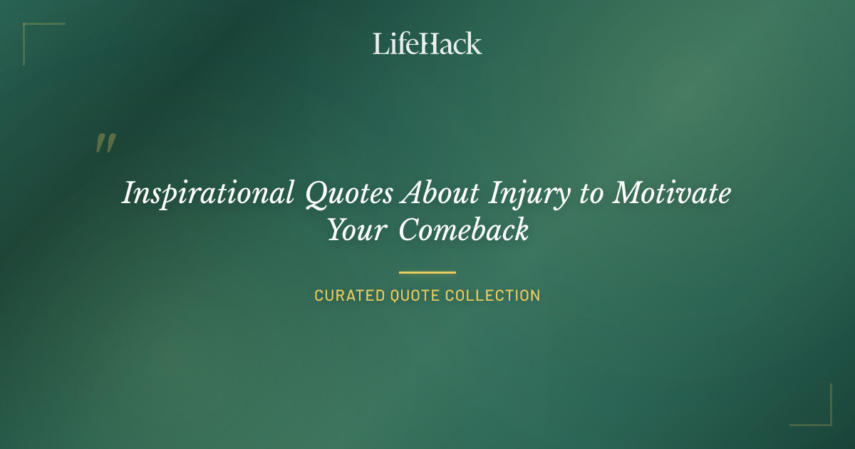 Inspirational Quotes About Injury to Motivate Your Comeback | LifeHack ...