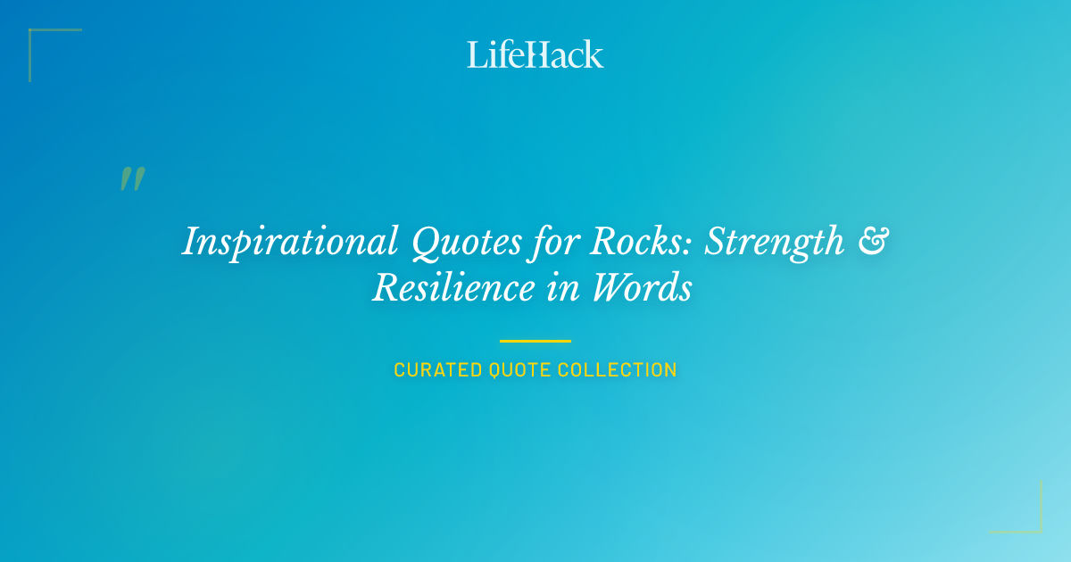 Inspirational Quotes for Rocks: Strength & Resilience in Words ...