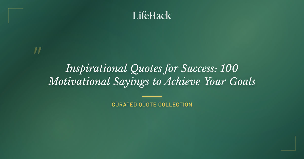 Inspirational Quotes for Success: 100 Motivational Sayings to Achieve ...
