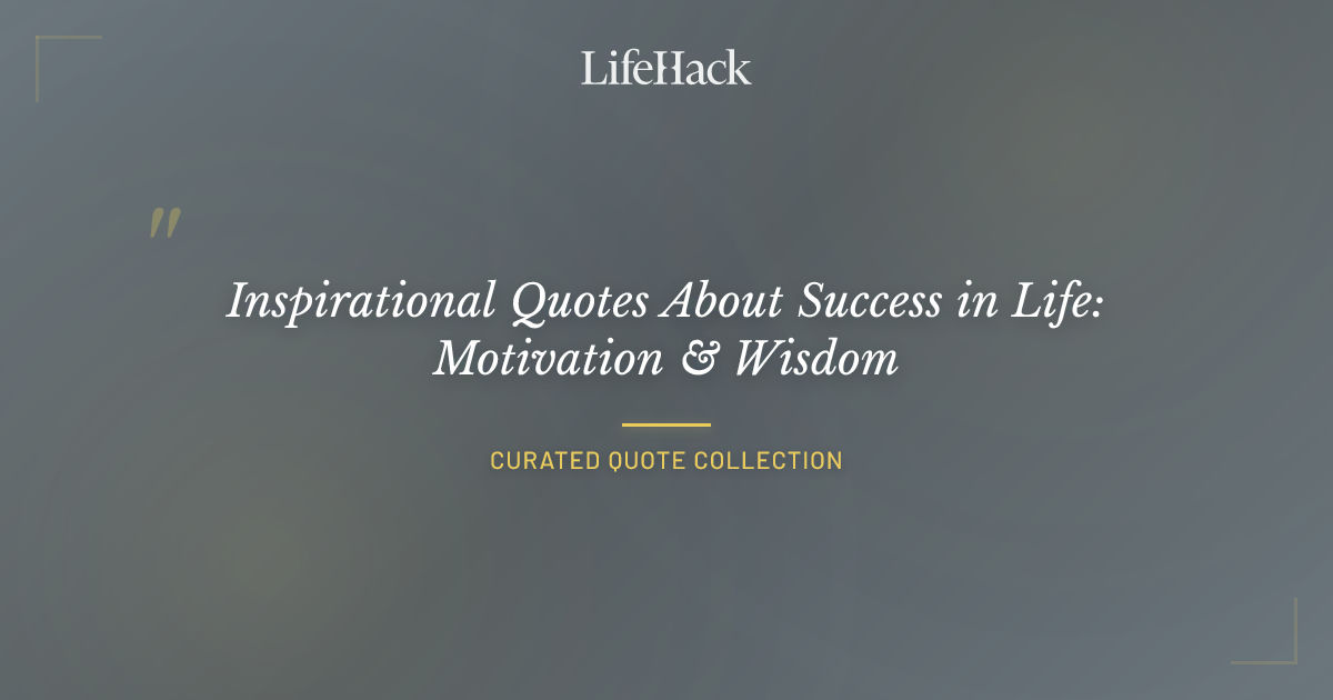 Inspirational Quotes About Success in Life: Motivation & Wisdom ...
