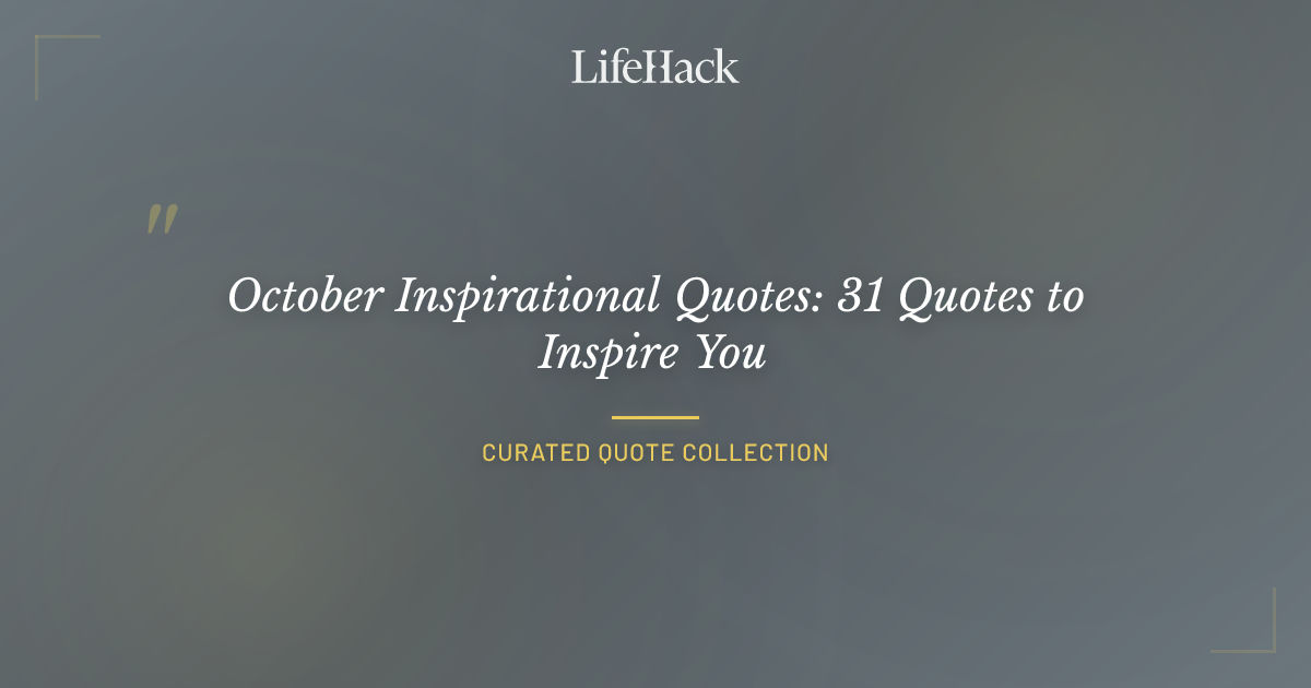 October Inspirational Quotes: 31 Quotes to Inspire You | LifeHack Quotes