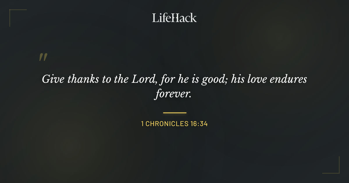 Quote by 1 Chronicles 16:34