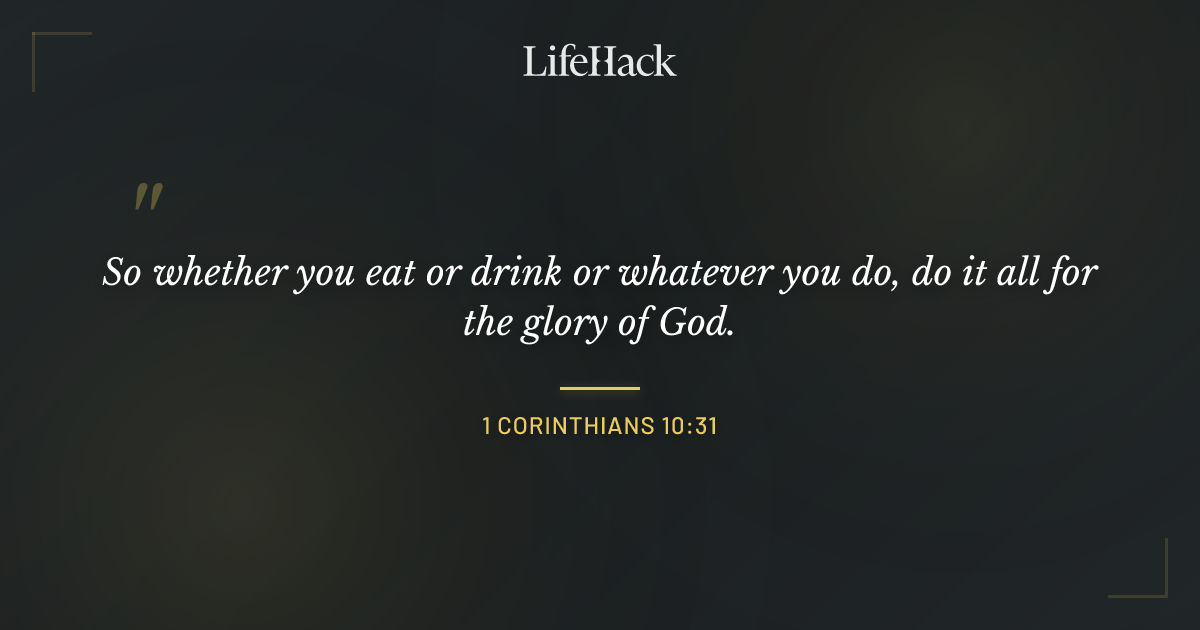 Quote by 1 Corinthians 10:31