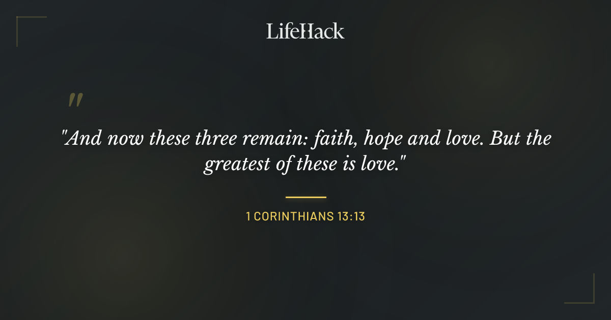 Quote by 1 Corinthians 13:13