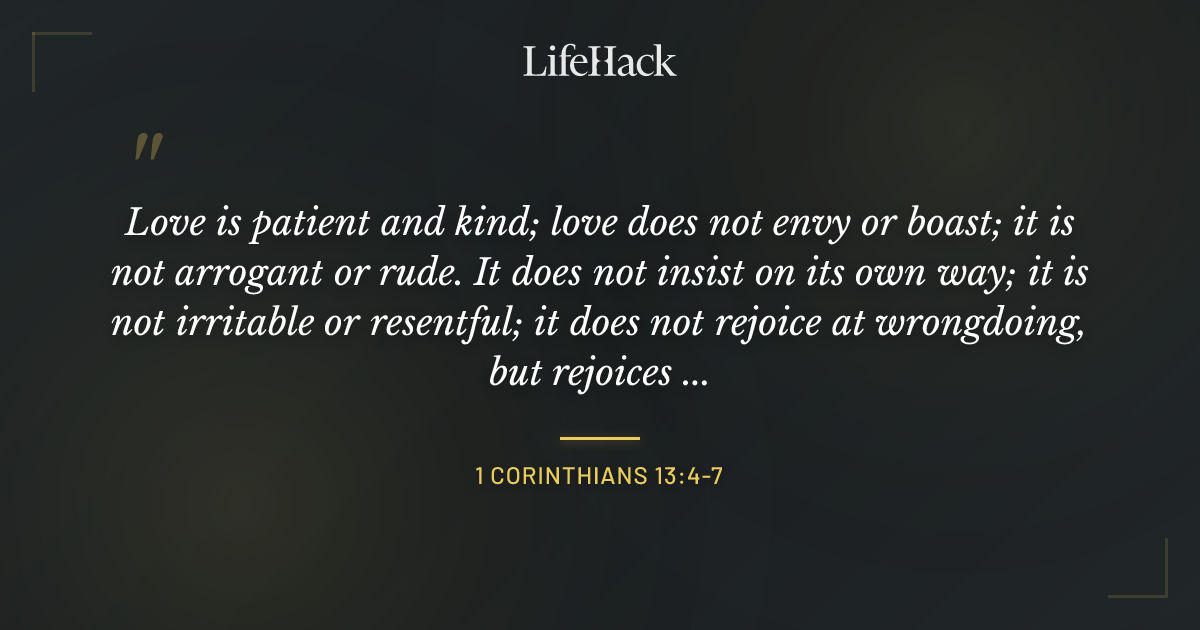 Quote by 1 Corinthians 13:4-7