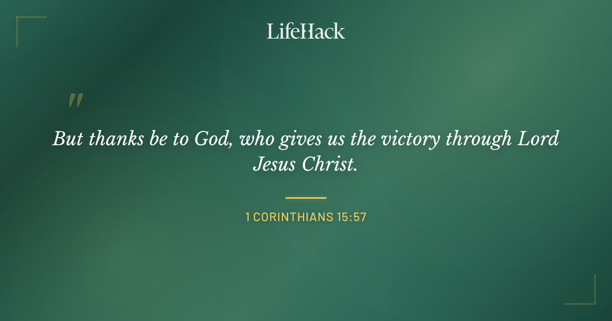 Quote by 1 Corinthians 15:57
