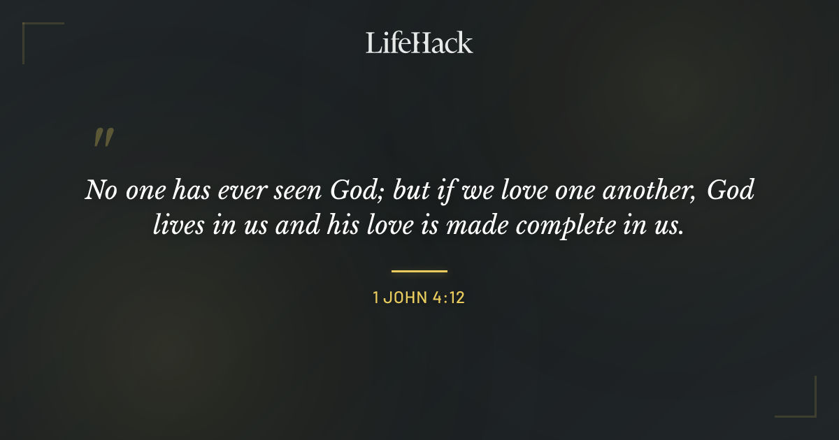 Quote by 1 John 4:12