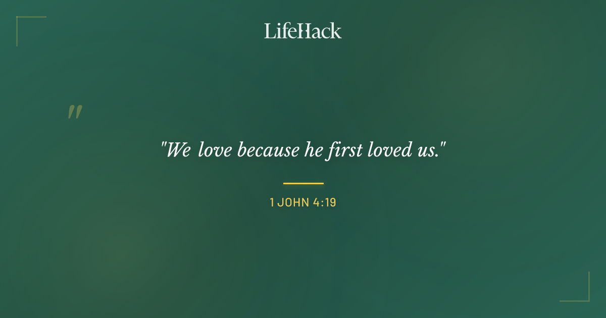 Quote by 1 John 4:19