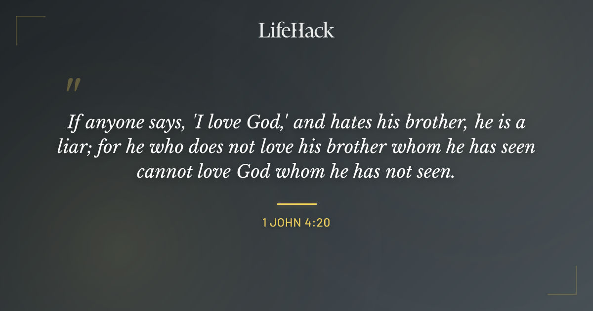 Quote by 1 John 4:20