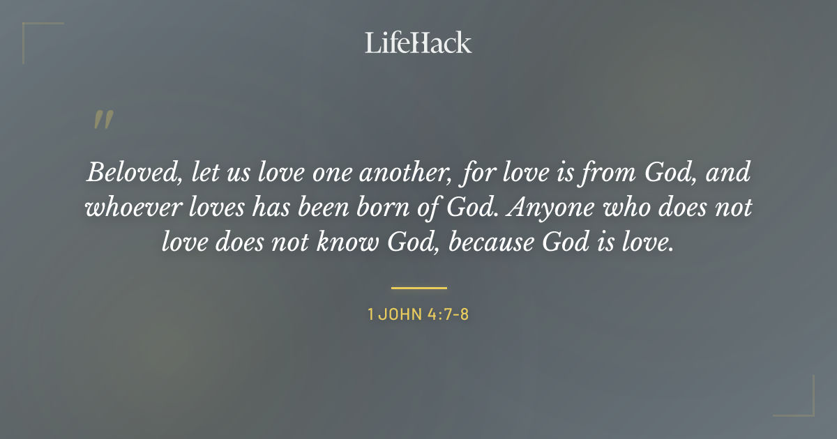 Quote by 1 John 4:7-8