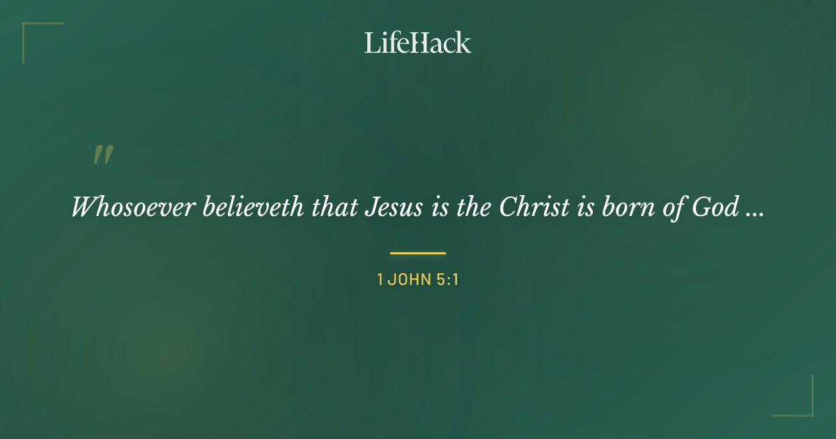Quote by 1 John 5:1