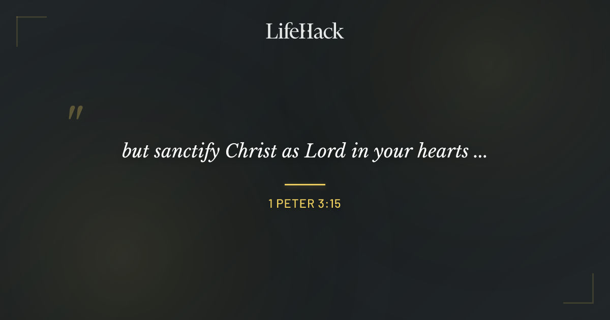 Quote by 1 Peter 3:15