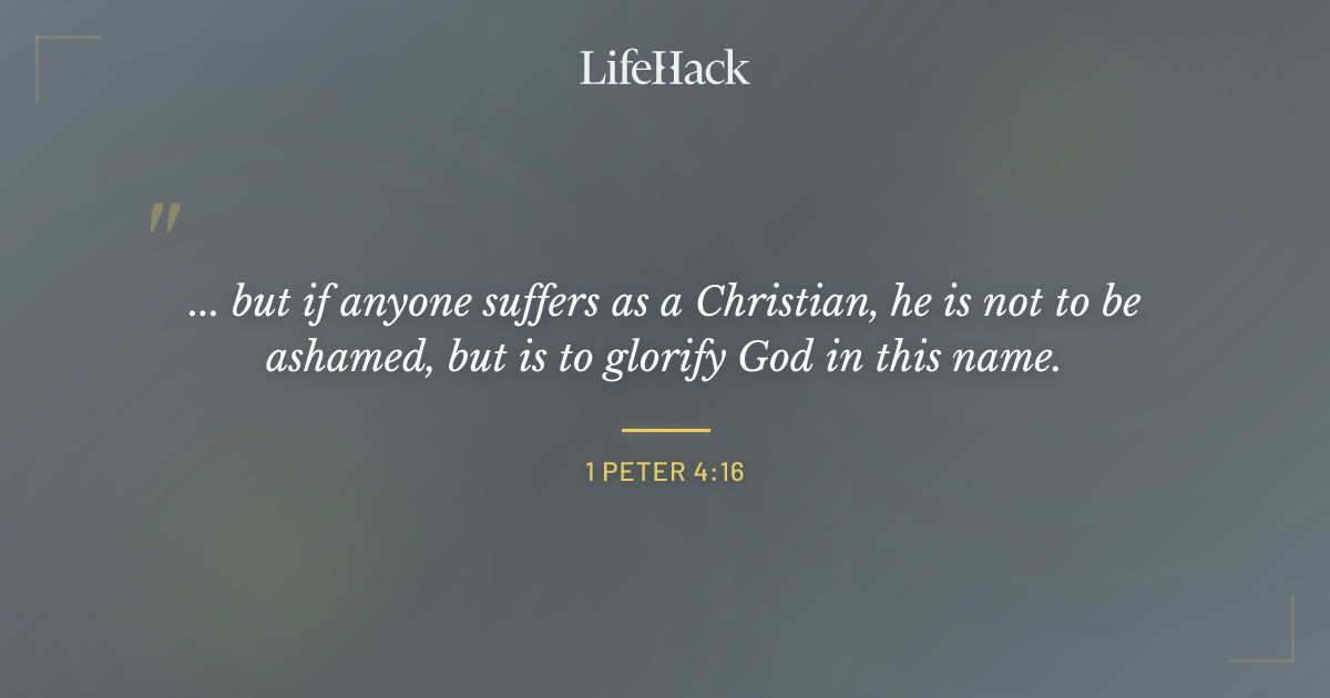 Quote by 1 Peter 4:16