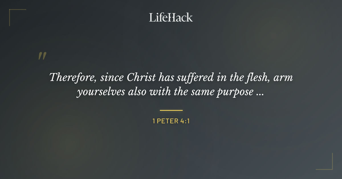 Quote by 1 Peter 4:1