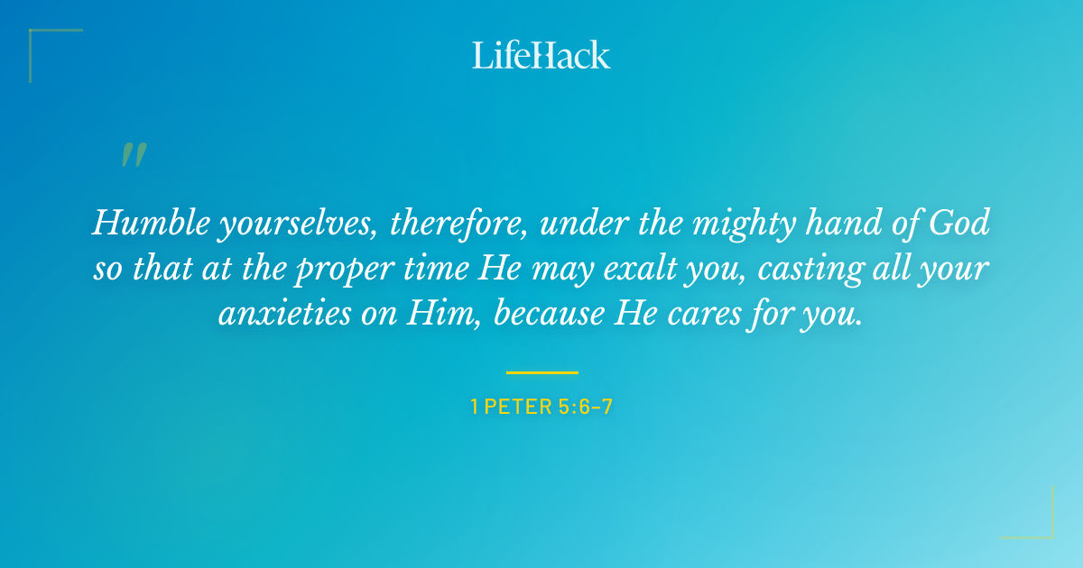 Quote by 1 Peter 5:6–7