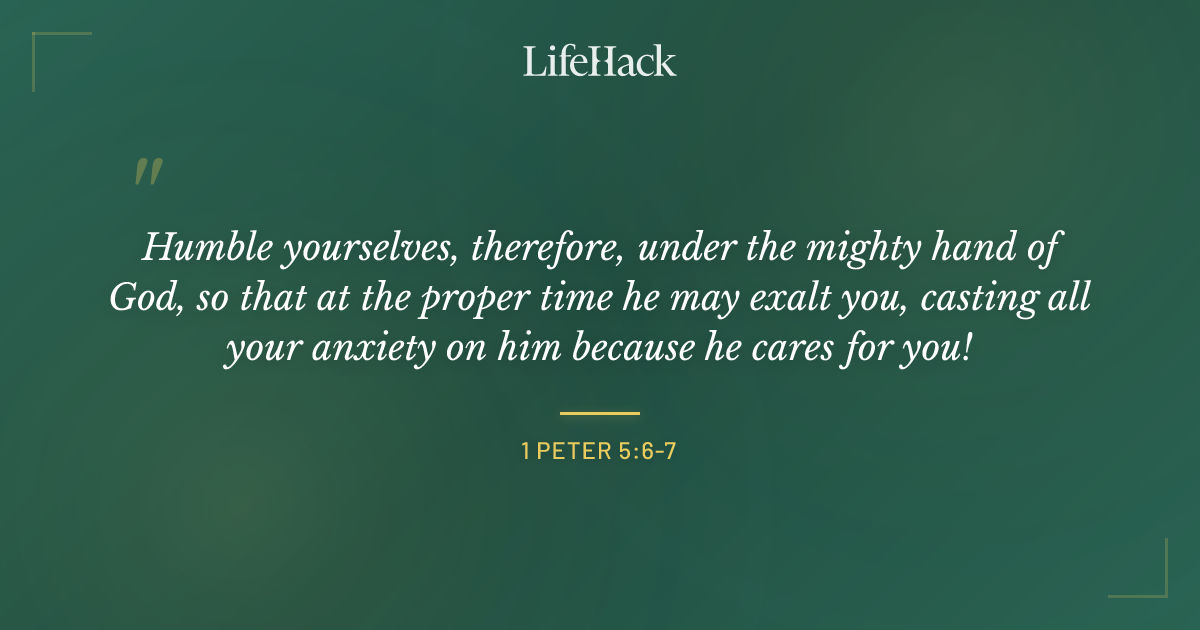 Quote by 1 Peter 5:6-7