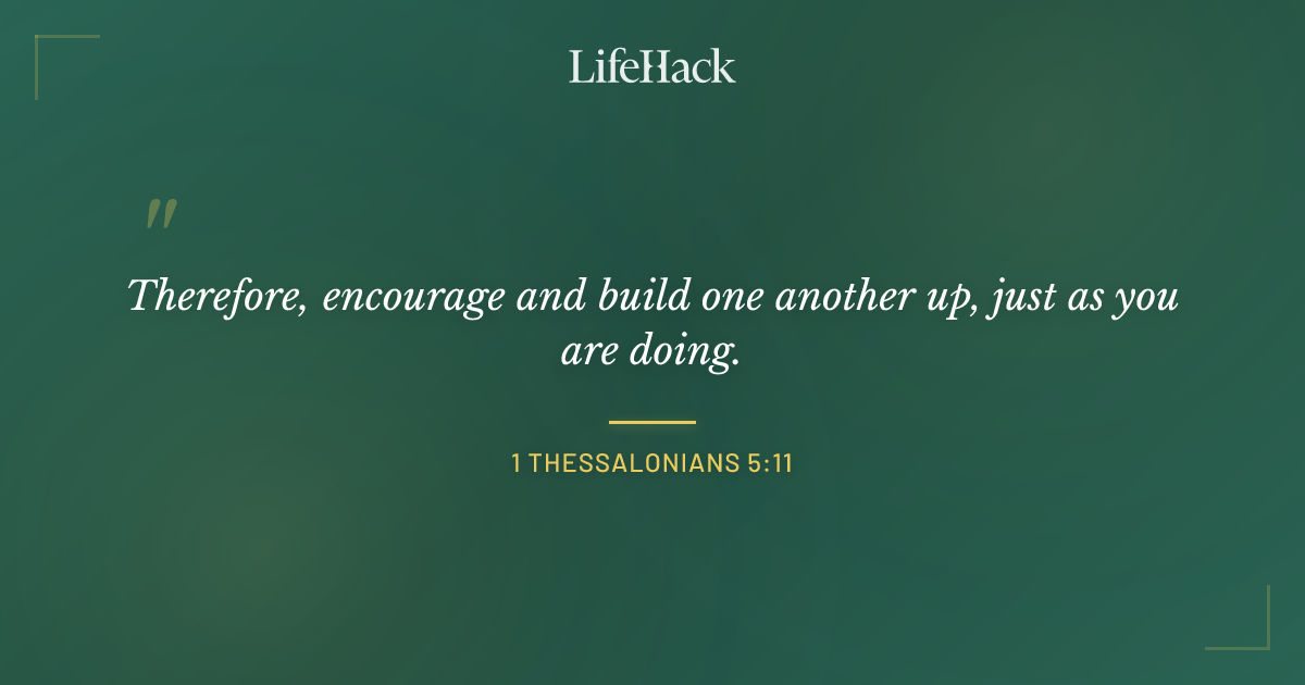 Quote by 1 Thessalonians 5:11