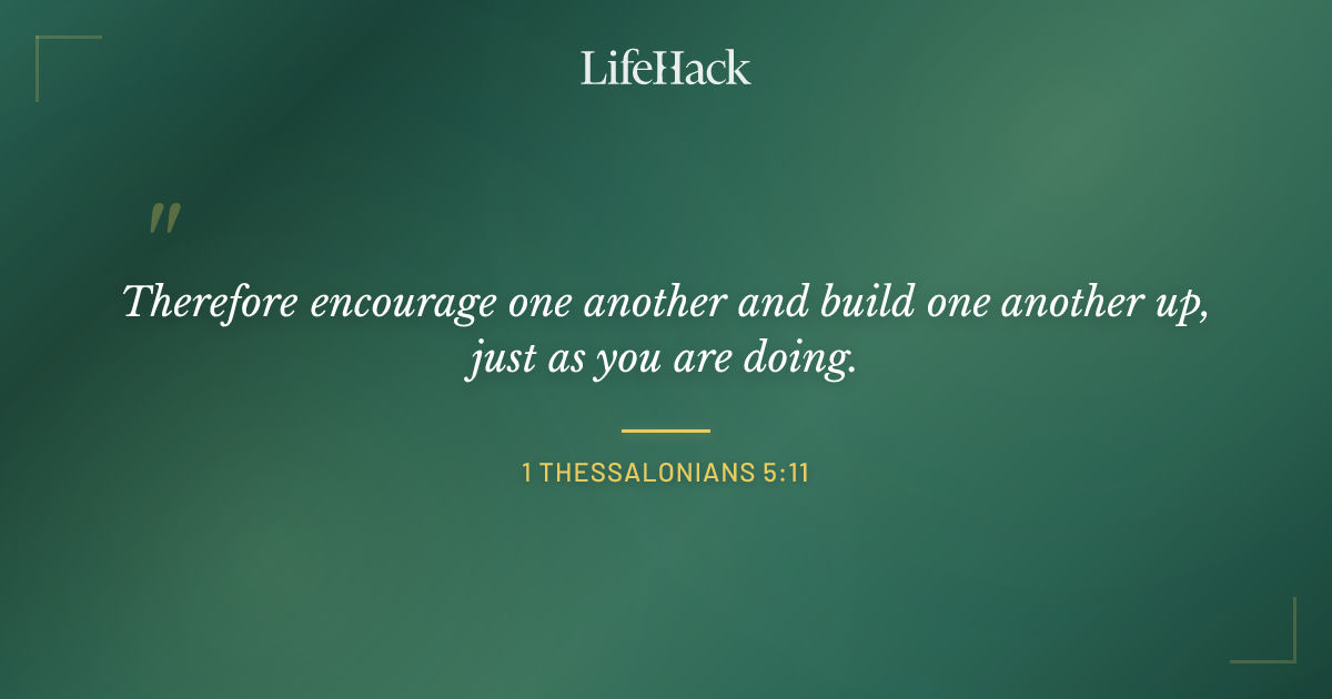 Quote by 1 Thessalonians 5:11