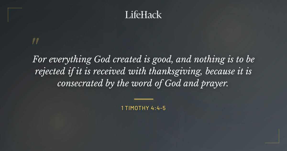 Quote by 1 Timothy 4:4-5