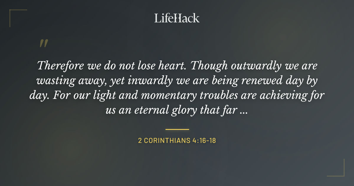 Quote by 2 Corinthians 4:16-18