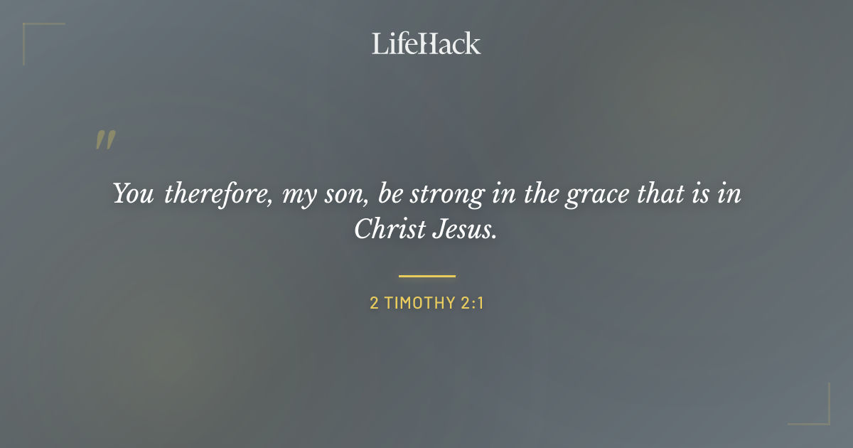 Quote by 2 Timothy 2:1