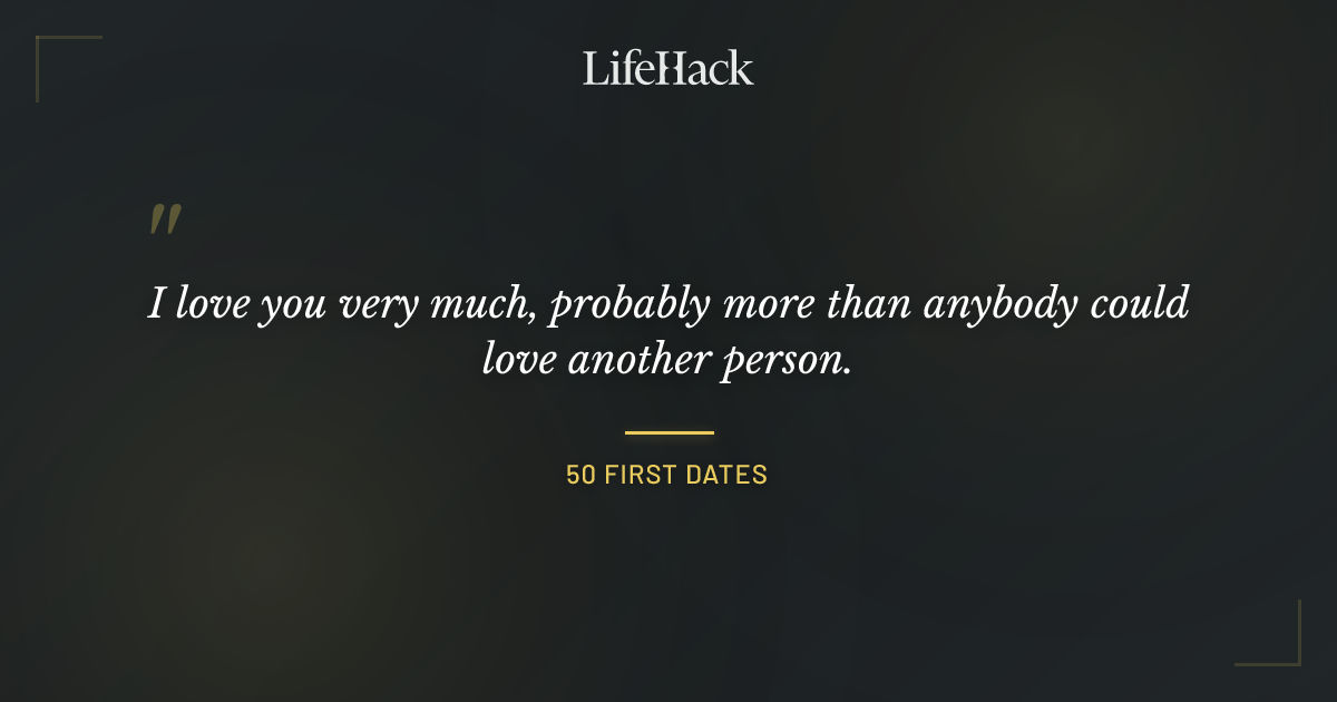 Quote by 50 First Dates
