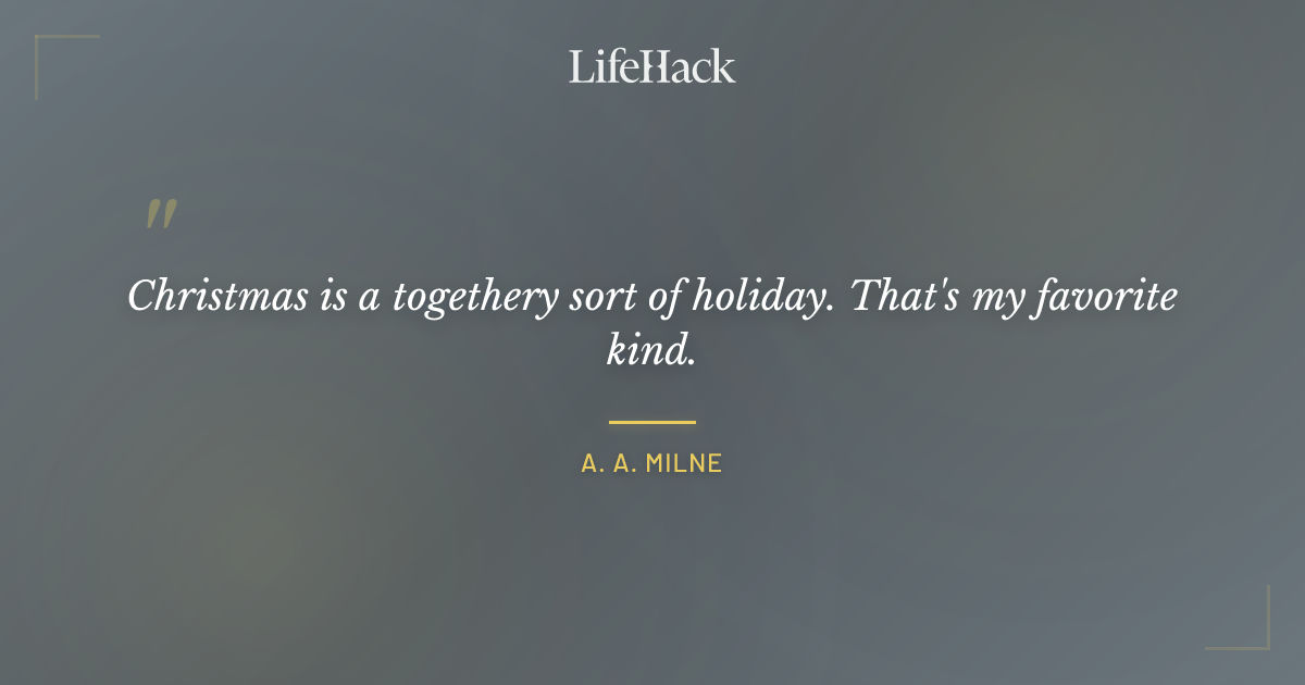 Quote by A. A. Milne