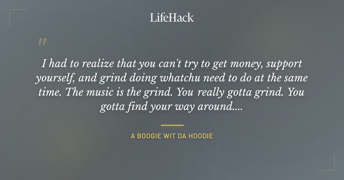 Quote by A Boogie wit da Hoodie