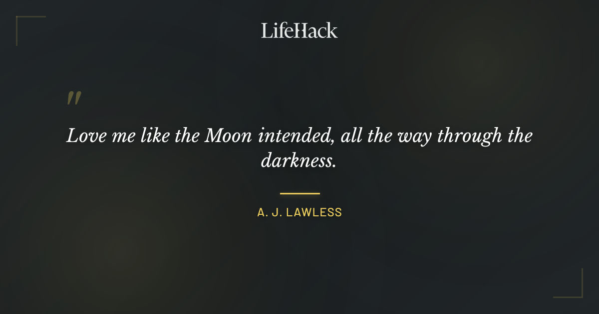 Quote by A. J. Lawless