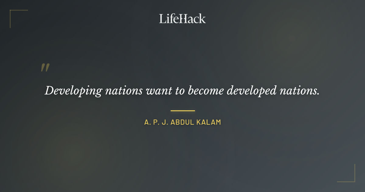 Quote by A. P. J. Abdul Kalam