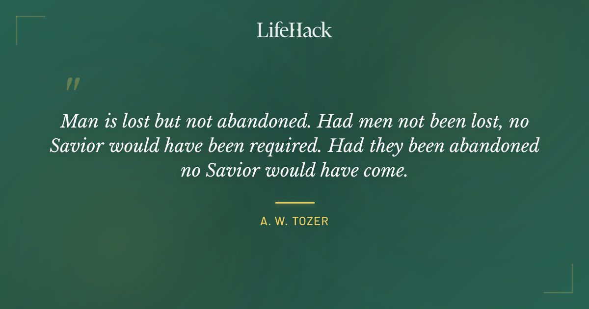 Quote by A. W. Tozer