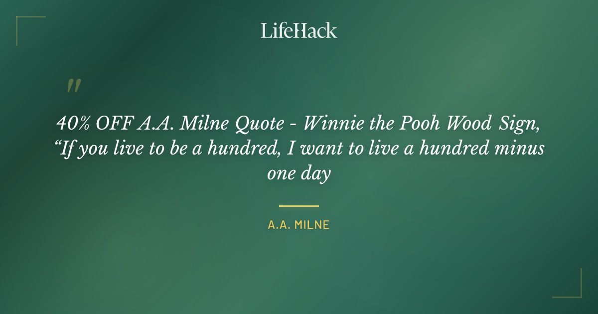 Quote by A.A. Milne