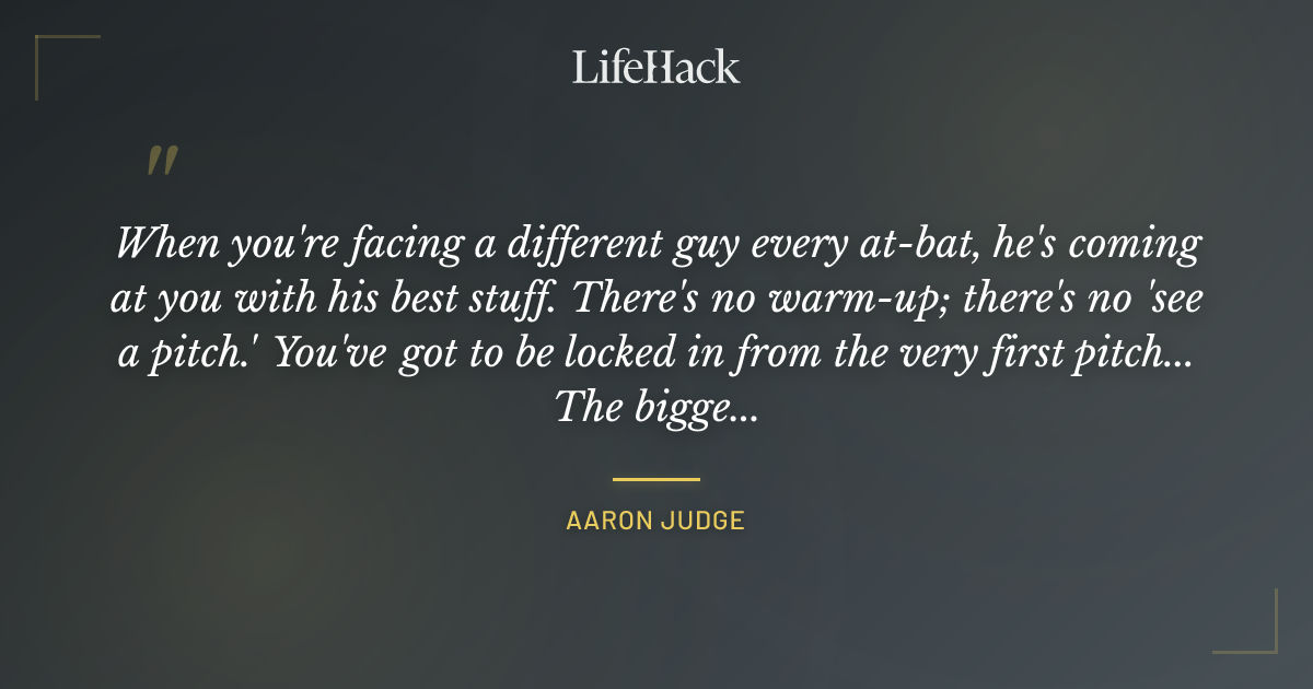 Quote by Aaron Judge