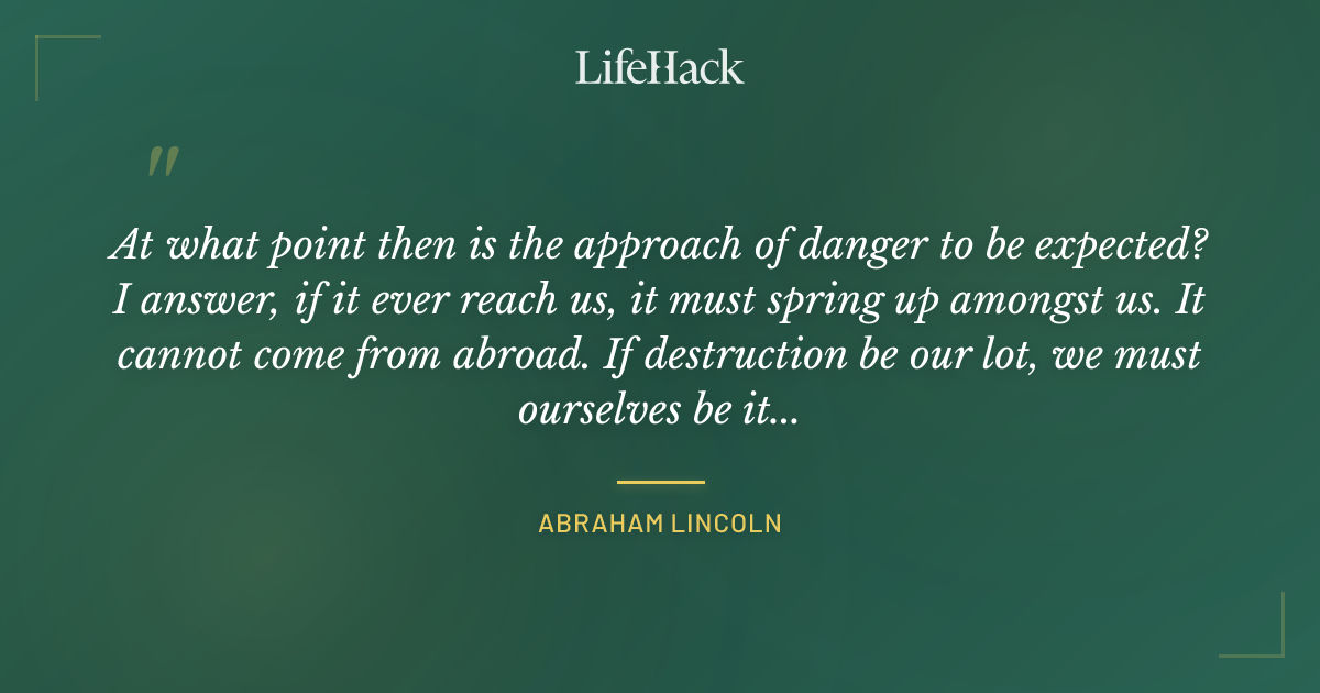 Quote by Abraham Lincoln