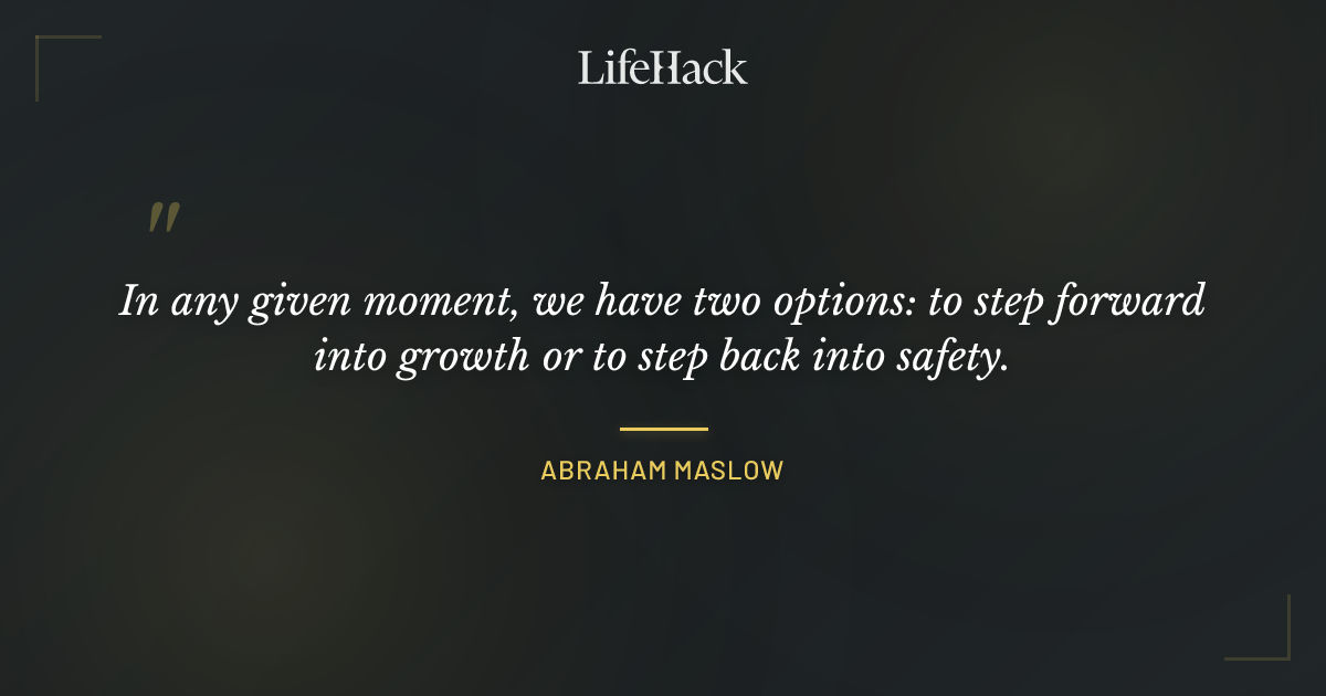 Quote by Abraham Maslow