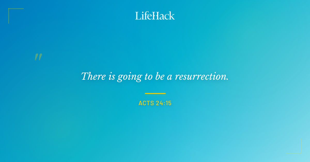 Quote by Acts 24:15