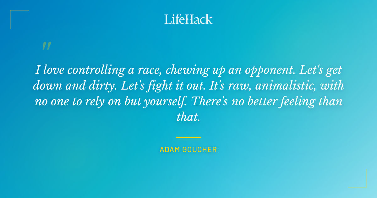 Quote by Adam Goucher