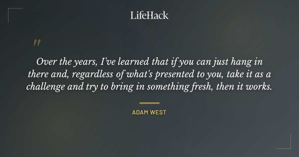 Quote by Adam West