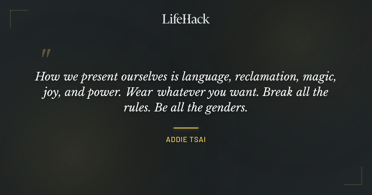 Quote by Addie Tsai