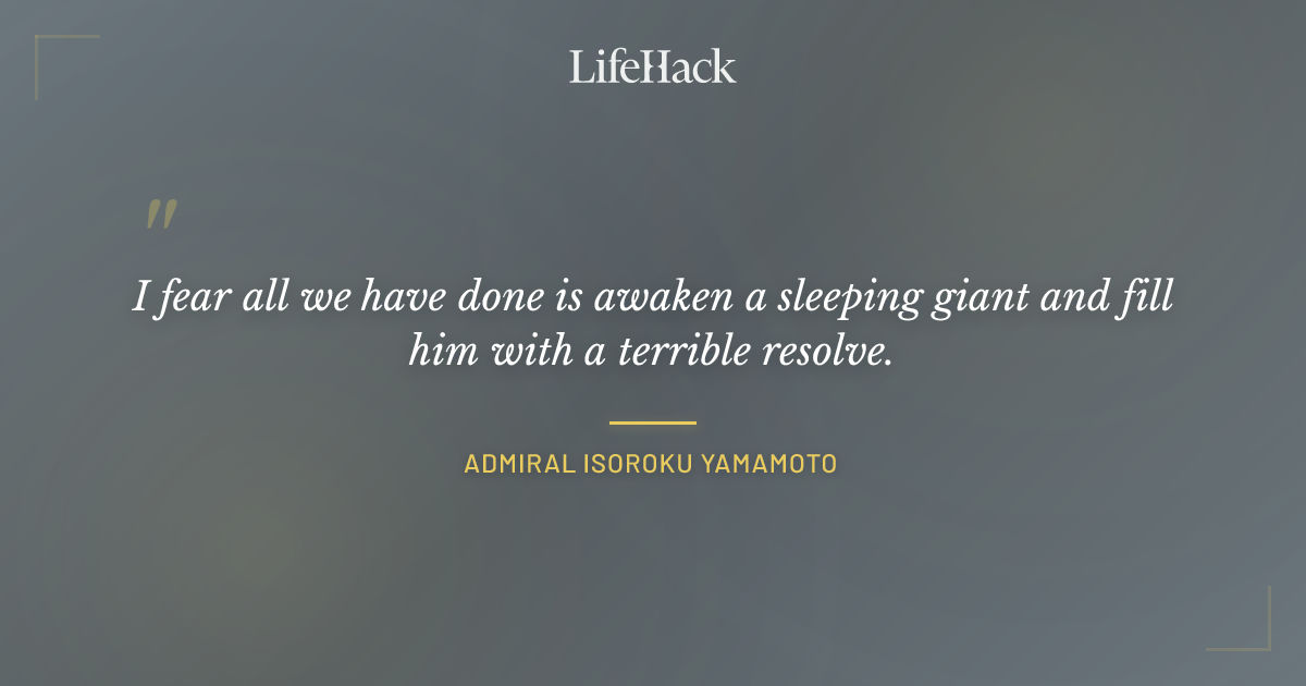 Quote by Admiral Isoroku Yamamoto