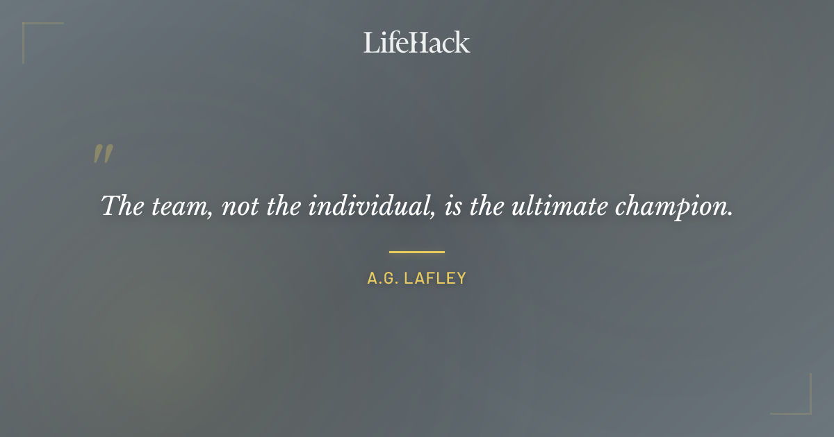 Quote by A.G. Lafley