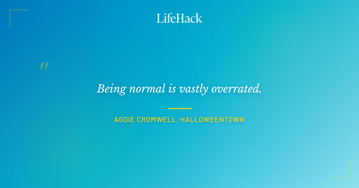 Quote by Aggie Cromwell, Halloweentown