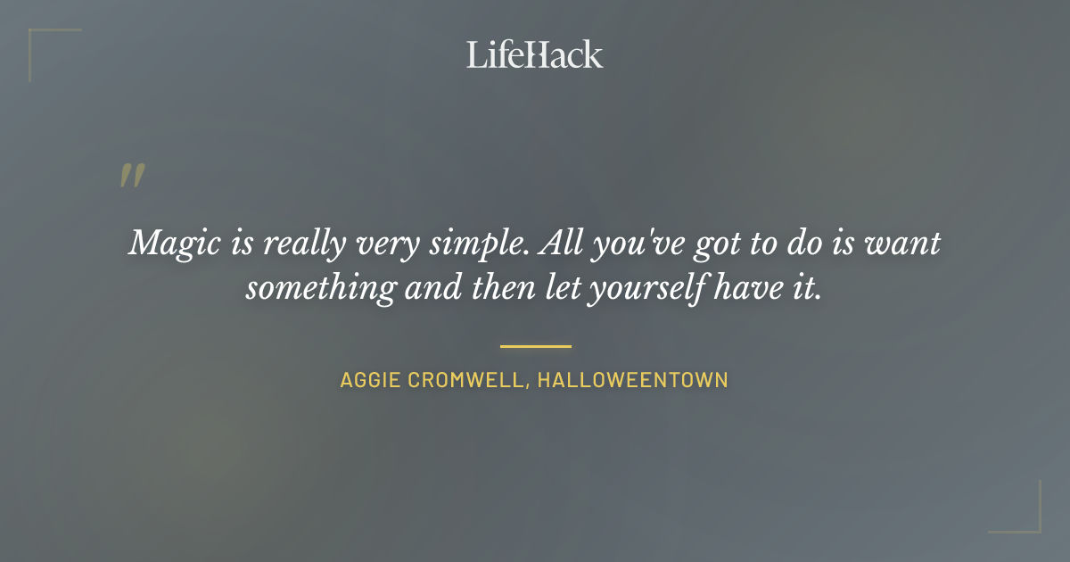 Quote by Aggie Cromwell, Halloweentown