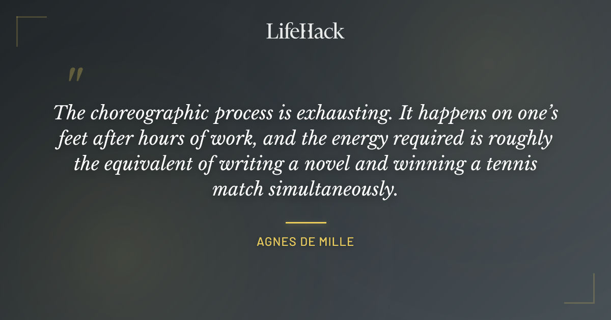 Quote by Agnes de Mille