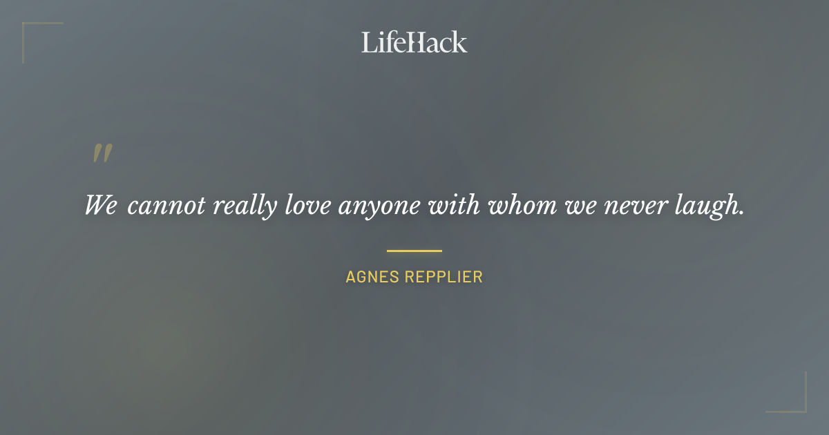 Quote by Agnes Repplier